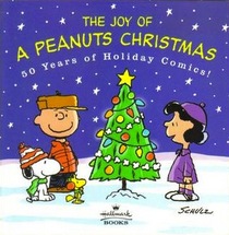 The Joy of a Peanuts Christmas  50 Years of Holiday Comics