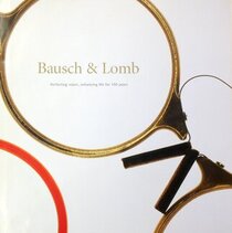 Bausch & Lomb Perfecting Vision, Enhancing Life for 150 Years
