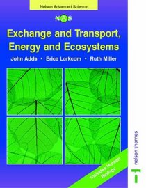 Nelson Advanced Science: Exchange and Transport, Energy and Ecosystems (Nelson Advanced Science: Biology)