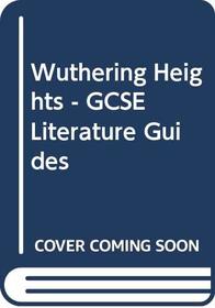 Whs Gcse Literature Guide: Wuthering Heights (WH Smith Literature Guide)
