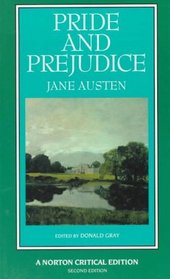 Pride and Prejudice: An Authoritative Text Backgrounds and Sources Criticism (A Norton Critical Edition)