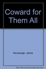 Coward for Them All