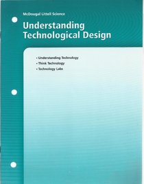 Understanding Technological Design (McDougal Littell Science)