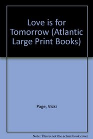 Love Is for Tomorrow (Atlantic Large Print Books)