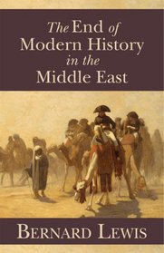 The End of Modern History in the Middle East (HOOVER INST PRESS PUBLICATION)