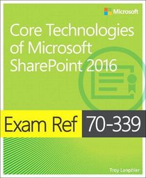 Exam Ref 70-339 Core Technologies of Microsoft SharePoint 2016