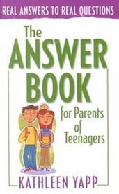 The Answer Book for Parents of Teenagers (Real Answers to Real Questions)