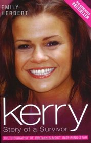 Kerry: Story of a Survivor: The Biography of Britain's Most Inspiring Star