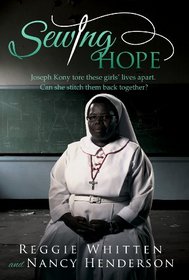 Sewing Hope: Joseph Kony tore these girls' lives apart. Can she stitch them back together?