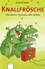 Knallfrsche - Die besten Tierwitze aller Zeiten