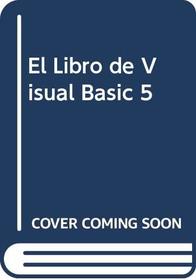 El Libro de Visual Basic 5 (Spanish Edition)