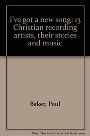 I've got a new song: 13 Christian recording artists, their stories and music
