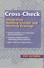 Cross-Check: Integrating Building Systems and Working Drawings