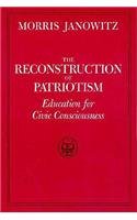 The Reconstruction of Patriotism : Education for Civic Consciousness