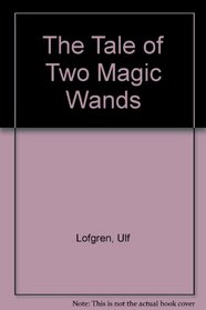 The Tale of Two Magic Wands