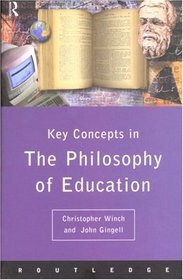 Key Concepts in the Philosophy of Education (Key Concepts)