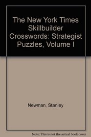 The New York Times Skillbuilder Crosswords: Strategist Puzzles, Volume I