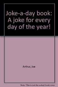 Joke-a-day book: A joke for every day of the year!
