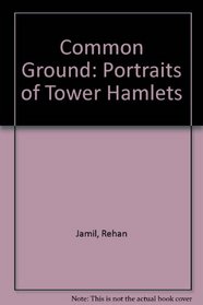 Common Ground: Portraits of Tower Hamlets