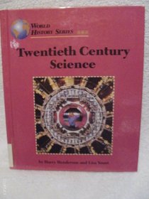 Twentieth-Century Science (World History Series)
