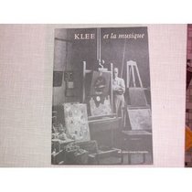 Klee et la musique: Centre Georges Pompidou, Musee national d'art moderne, 10 octobre 1985-1er janvier 1986 (French Edition)