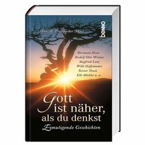 Gott ist nher als du denkst