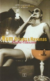 Rum, Drinks and Havanas. Cuba Classics.