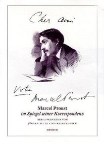 Cher Ami - Votre Marcel Proust: Marcel Proust in the Mirror of His Correspondence (French and German Edition)
