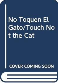 No Toquen El Gato/Touch Not the Cat (Spanish Edition)