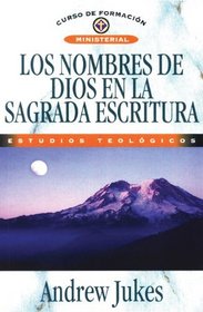 Los nombres de Dios en la sagrada Escritura: Estudios teologicos (Curso de Formacion Ministerial: Estudios Teologicos) (Spanish Edition)