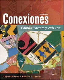 Conexiones: Comunicacion y cultura (3rd Edition)