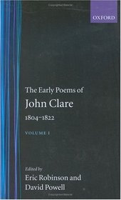 The Early Poems of John Clare, 1804-1822 (Oxford English Texts)