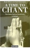 A Time to Chant: The Soka Gakkai Buddhists in Britain (Clarendon Paperbacks)