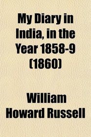 My Diary in India, in the Year 1858-9 (1860)