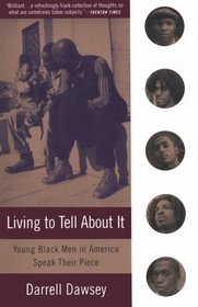 Living to Tell About It : Young Black Men in America Speak