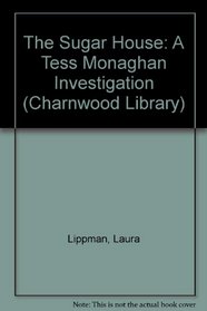 The Sugar House: A Tess Monaghan Investigation (Charnwood Library)