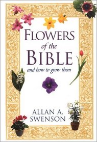 Flowers of the Bible: And How to Grow Them
