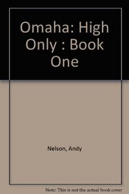 Omaha: High Only : Book One