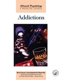 Addictions (Clinical Psychology: A Modular Course)