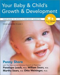 Your Baby and Child's Growth and Development: Your Guide to Joyful and Confident Parenting (Parent Smart)