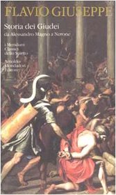 Storia Dei Giudei Da Alessandro Magno a Nerone: Antichita Giudaiche, Libri XII-XX