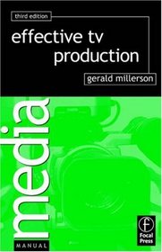 Effective TV Production (Media Manuals)