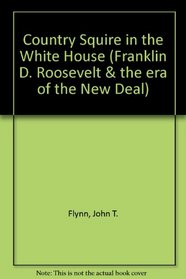 Country Squire in the White House (Fdr & the Era of the New Deal Series)