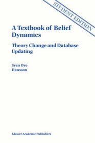 A Textbook of Belief Dynamics: Theory Change and Database Updating (Applied Logic Series)