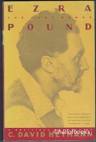 Ezra Pound: The Last Rower : A Political Profile