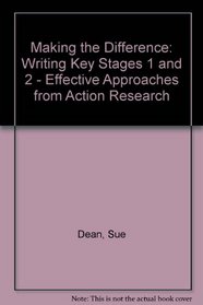 Making the Difference: Writing Key Stages 1 and 2 - Effective Approaches from Action Research