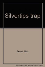 Silvertip's trap