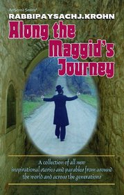 Along the Maggid's Journey: Stories That Touch the Heart, from Around the World  Across the Generations