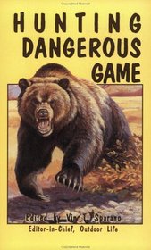 Hunting Dangerous Game (Outdoor Adventure Library ; Bk. 1)