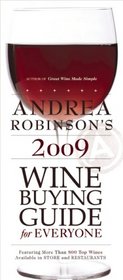 Andrea Robinson's 2009 Wine Buying Guide for Everyone (Andrea Immer Robinson's Wine Buying Guide for Everyone)
